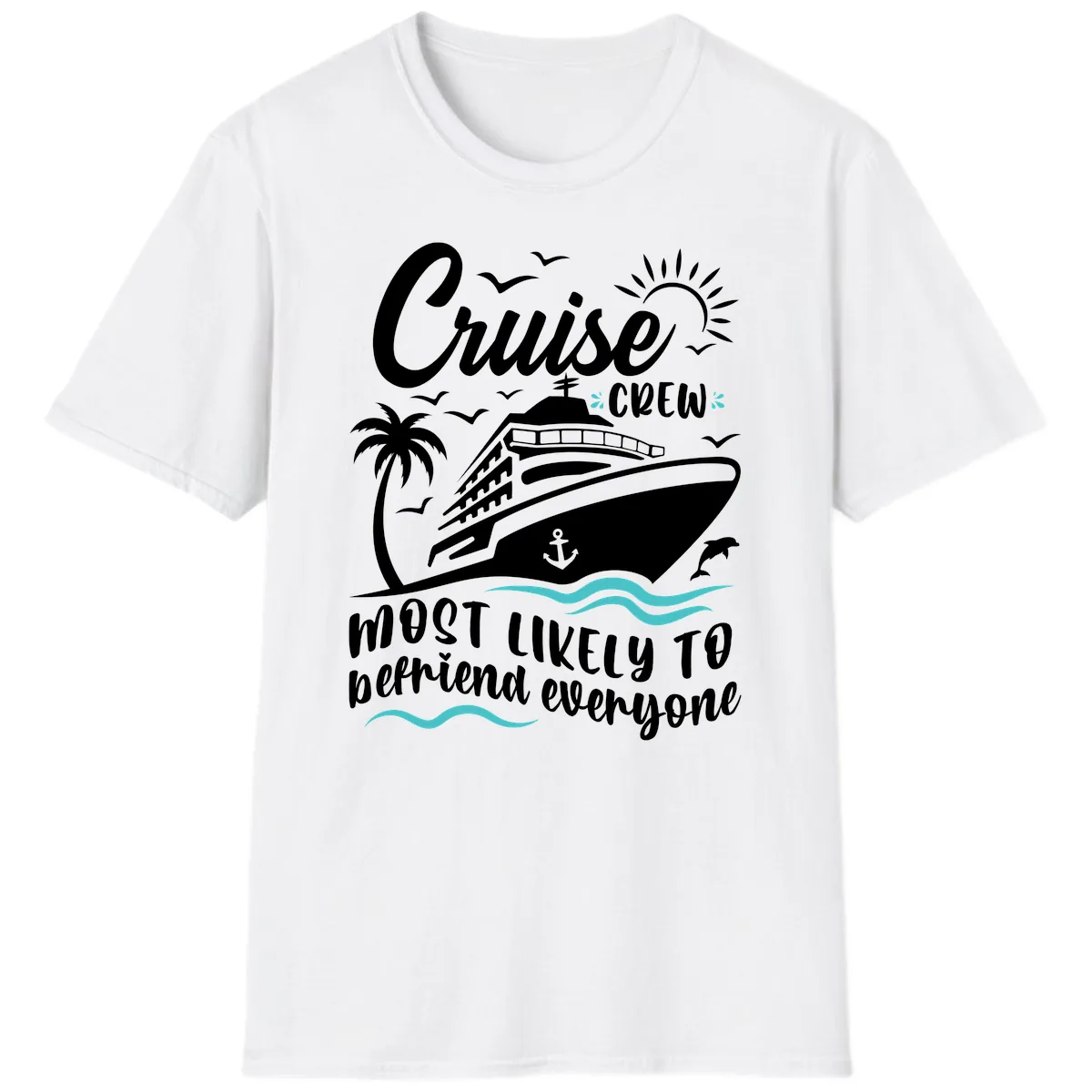 Cruise Crew Most Likely To Befriend Everyone T-Shirt in White