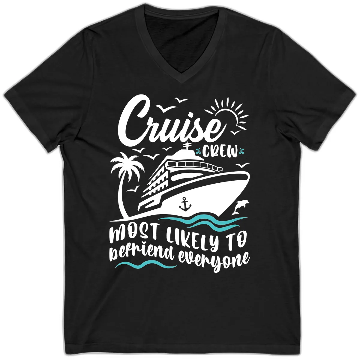 Cruise Crew Most Likely To Befriend Everyone V-Neck in Black