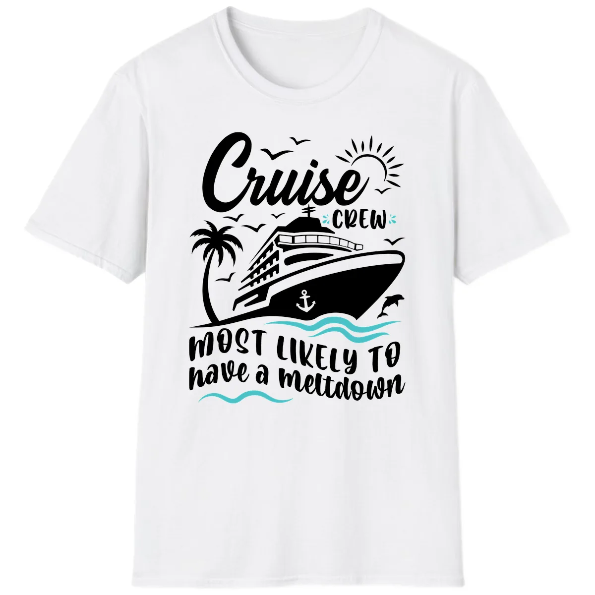 Cruise Crew Most Likely To Have A Meltdown T-Shirt in White