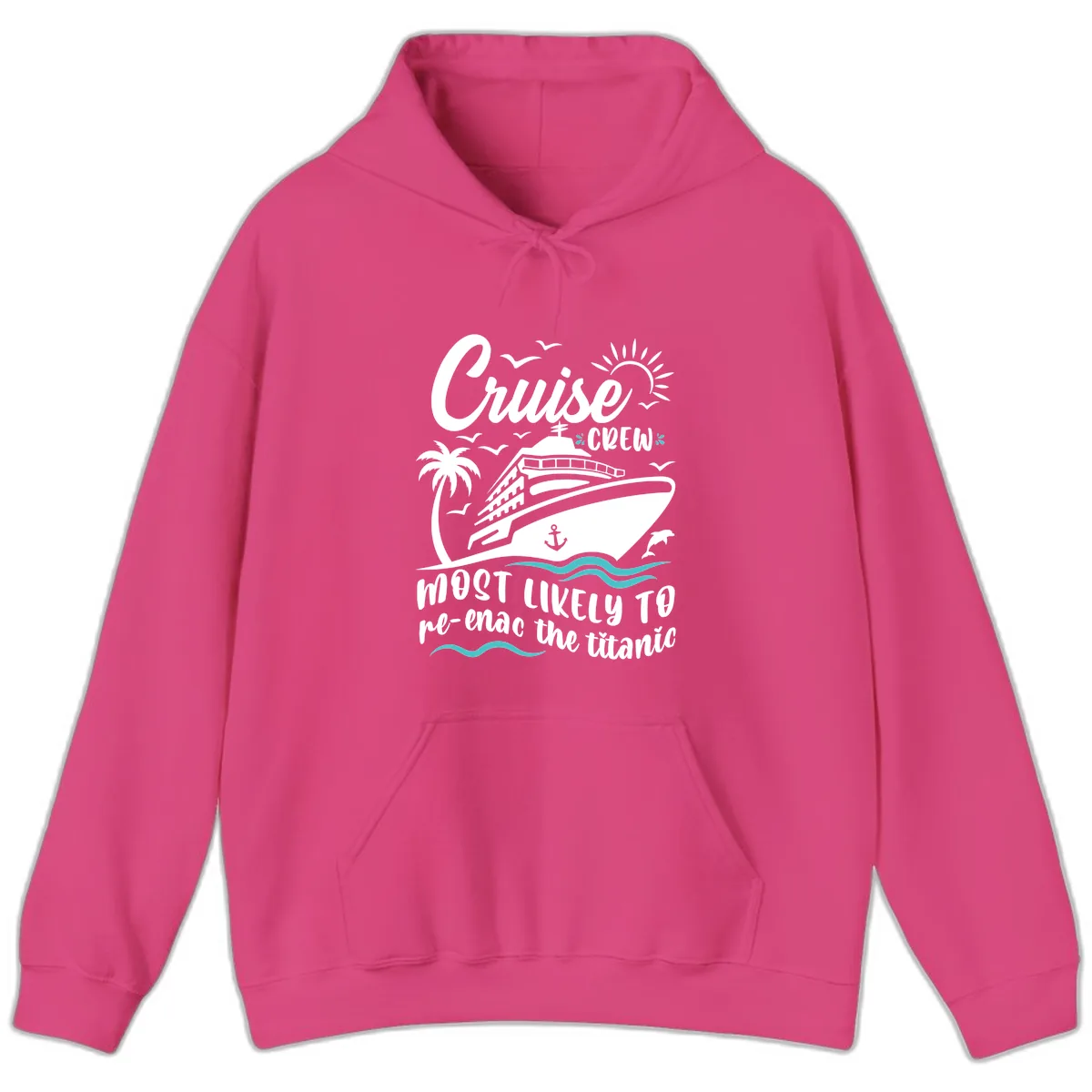 Cruise Crew Most Likely To Re-Enac The Titanic Hoodie in Heliconia