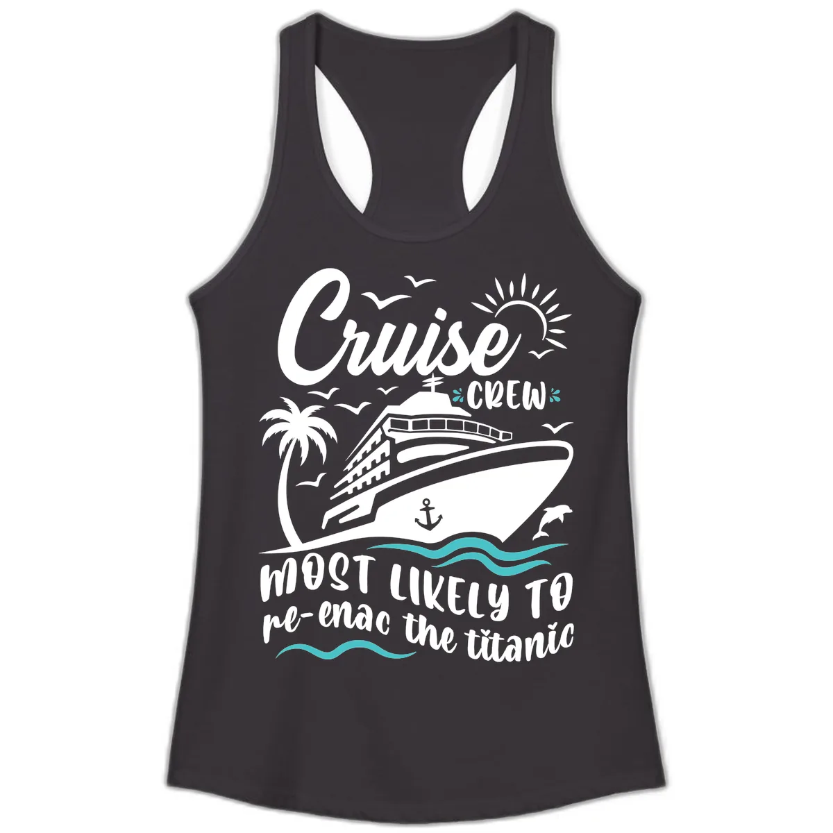 Cruise Crew Most Likely To Re-Enac The Titanic Ladies Tank in Black