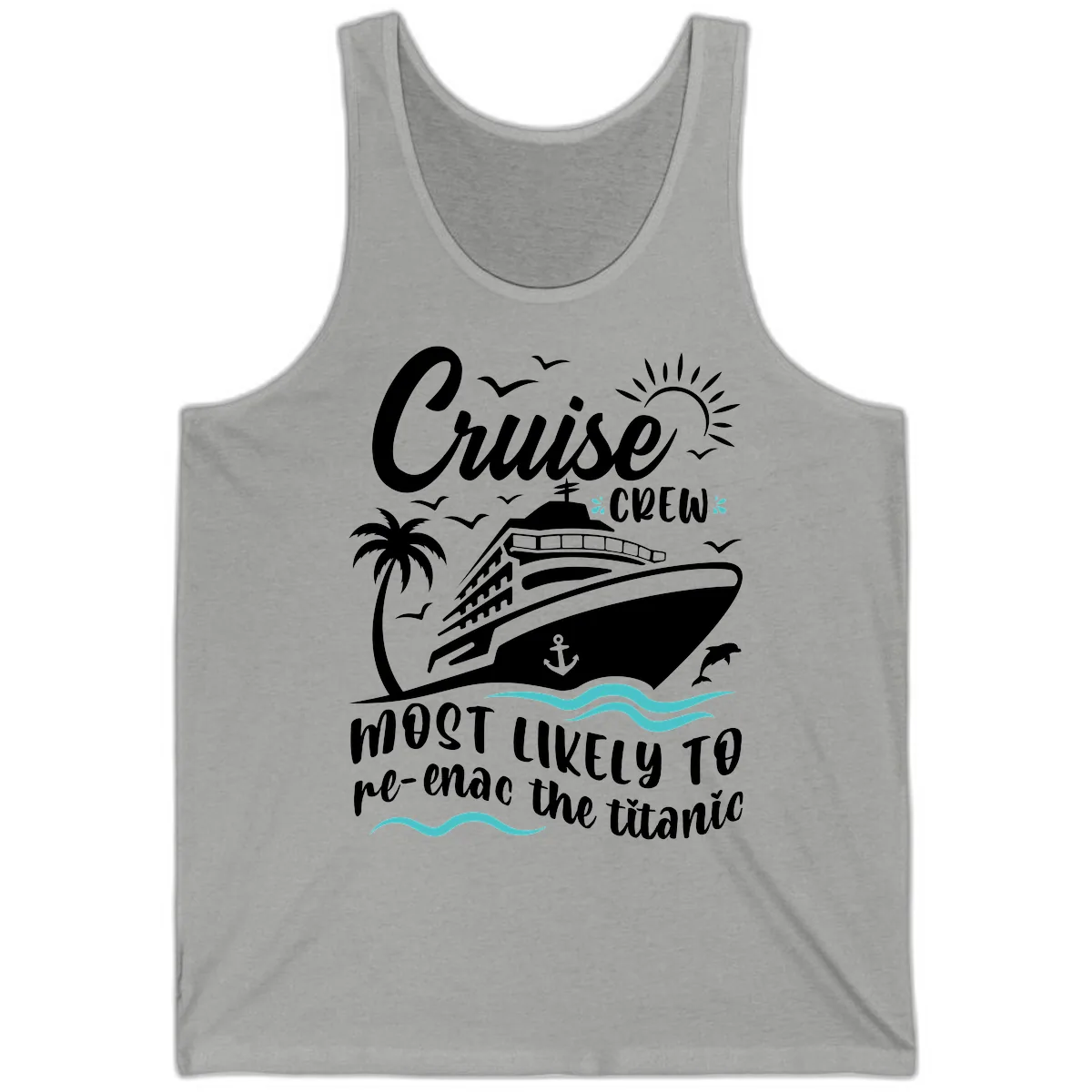 Cruise Crew Most Likely To Re-Enac The Titanic Tank in Athletic Heather