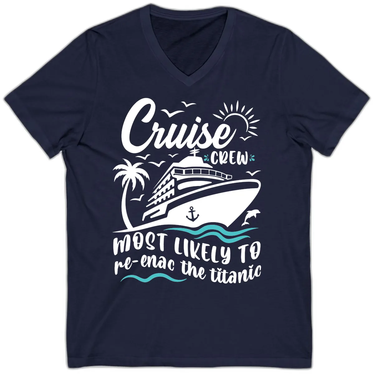 Cruise Crew Most Likely To Re-Enac The Titanic V-Neck in Navy