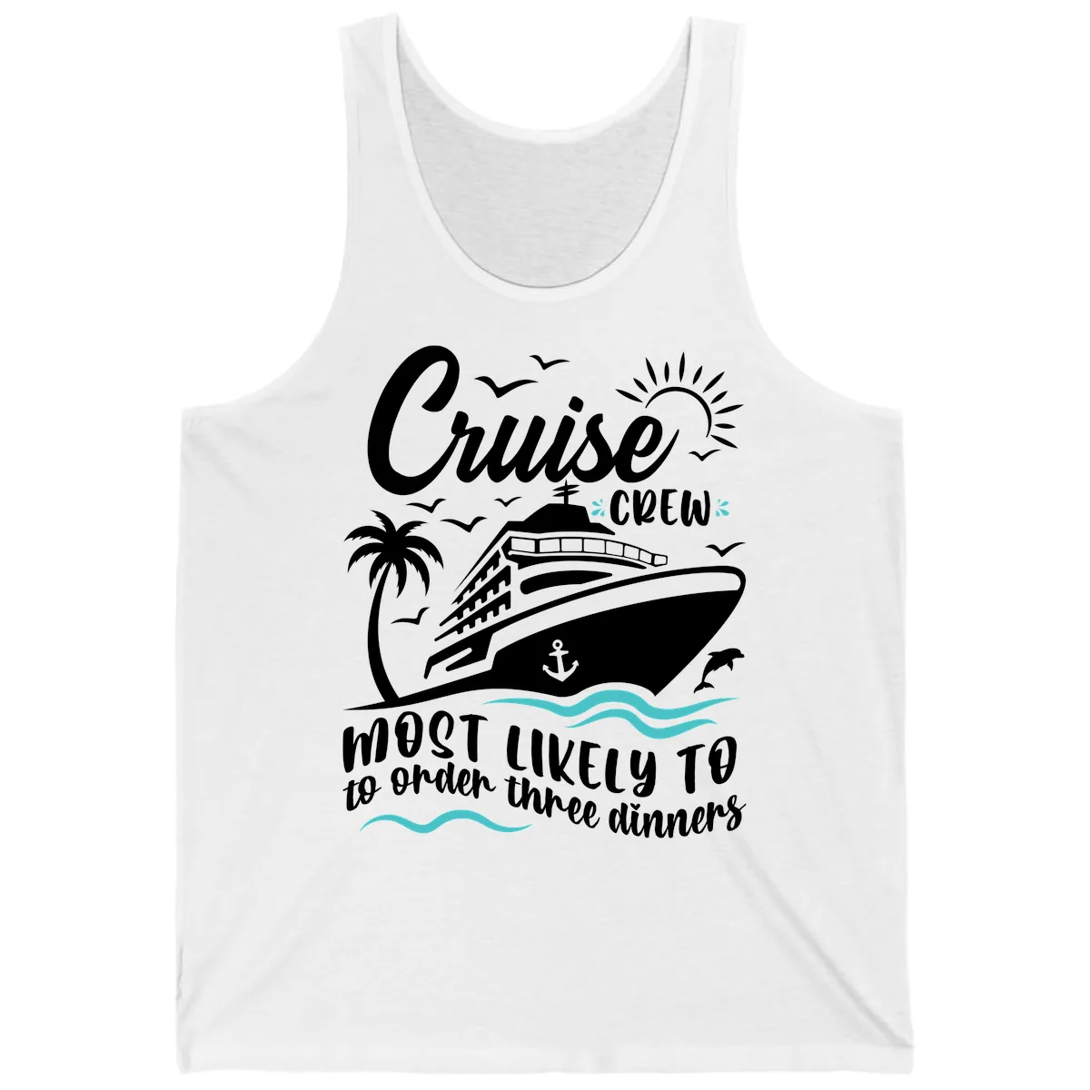 Cruise Crew Most Likely To Order Dinners Tank in White