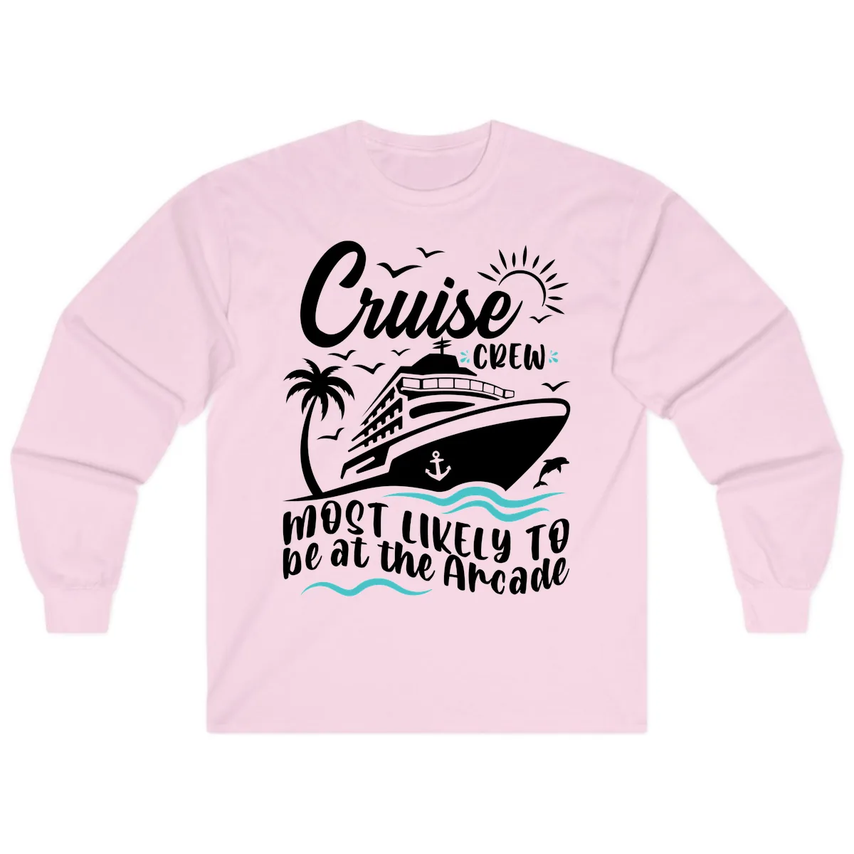 Cruise Crew Most Likely to be at the Arcade Long Sleeve in Light Pink