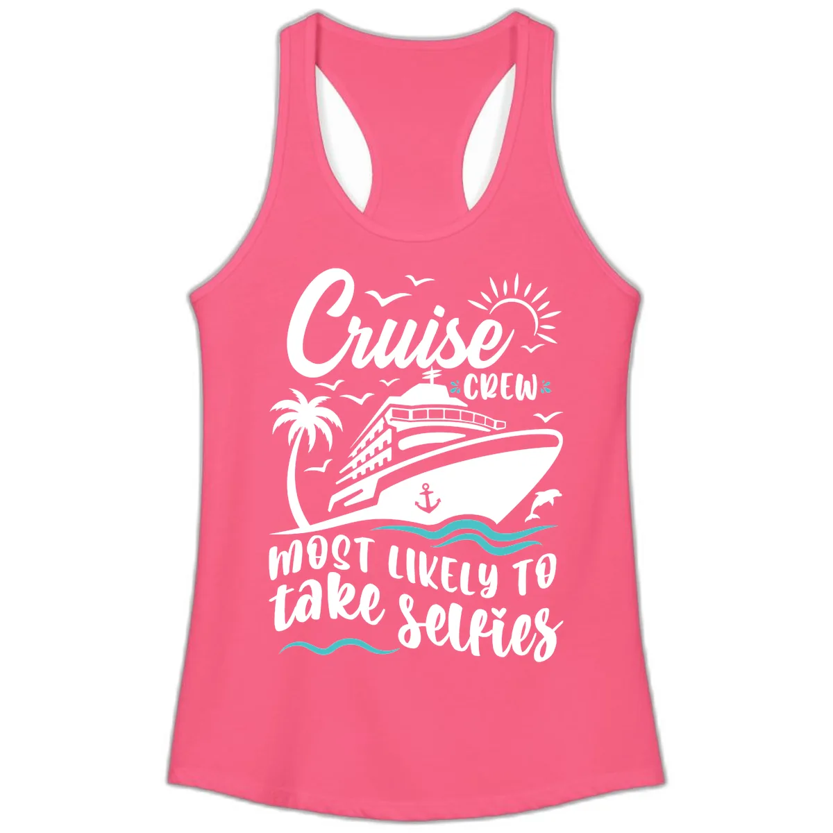 Cruise Crew Most Likely To Take Selfies Ladies Tank in Solid Hot Pink