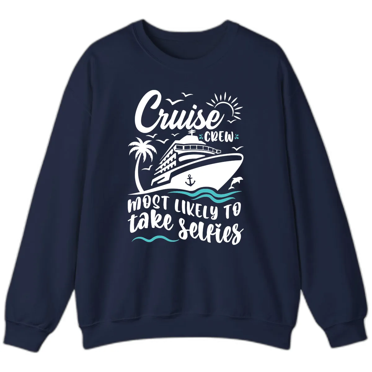Cruise Crew Most Likely To Take Selfies Sweatshirt in Navy
