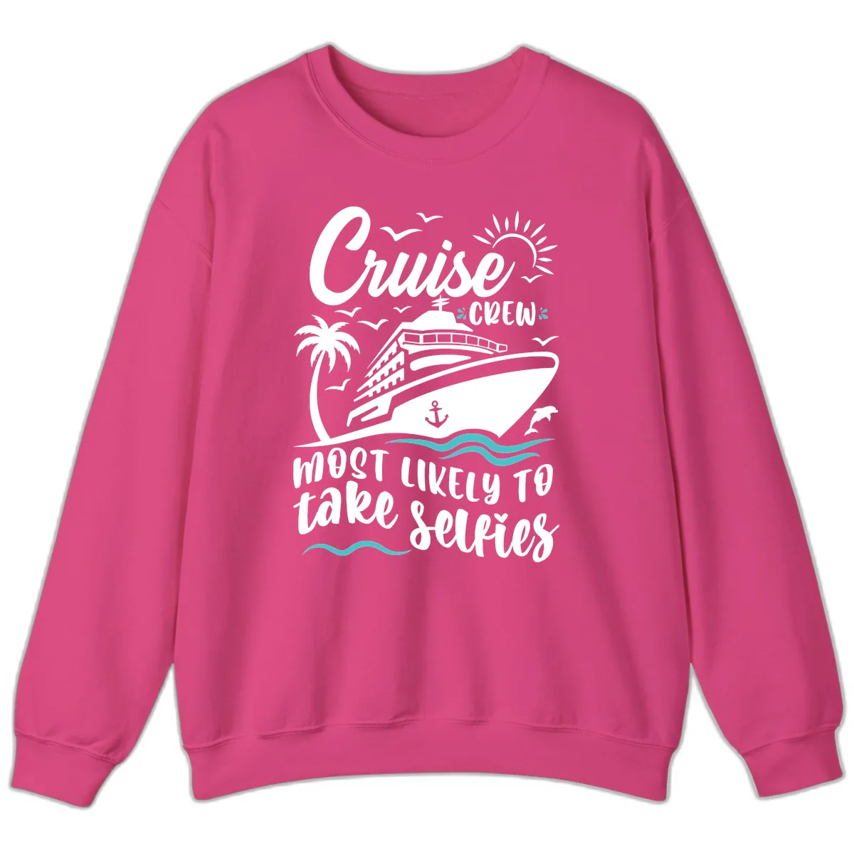 Cruise Crew Most Likely To Take Selfies Sweatshirt in Heliconia