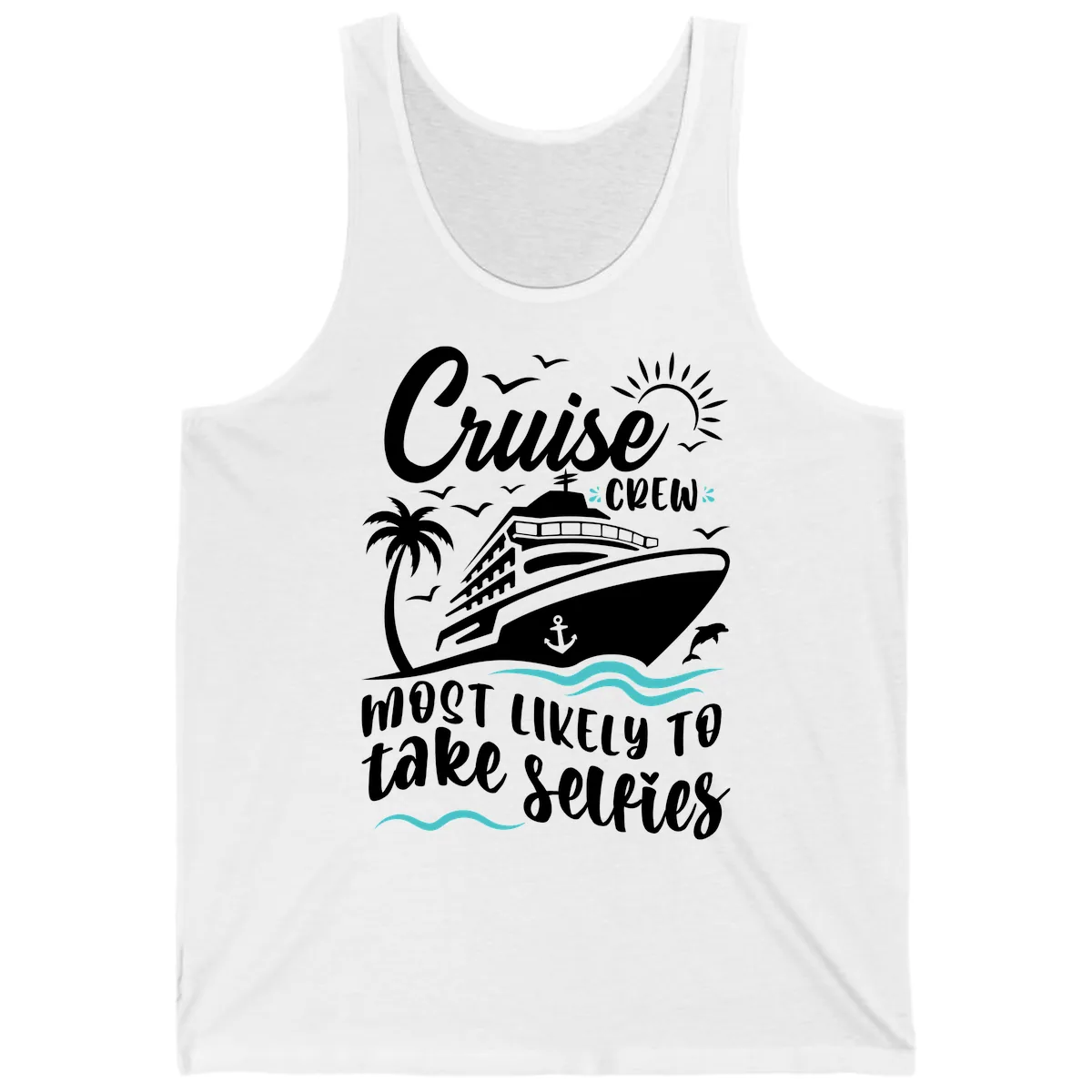 Cruise Crew Most Likely To Take Selfies Tank in White