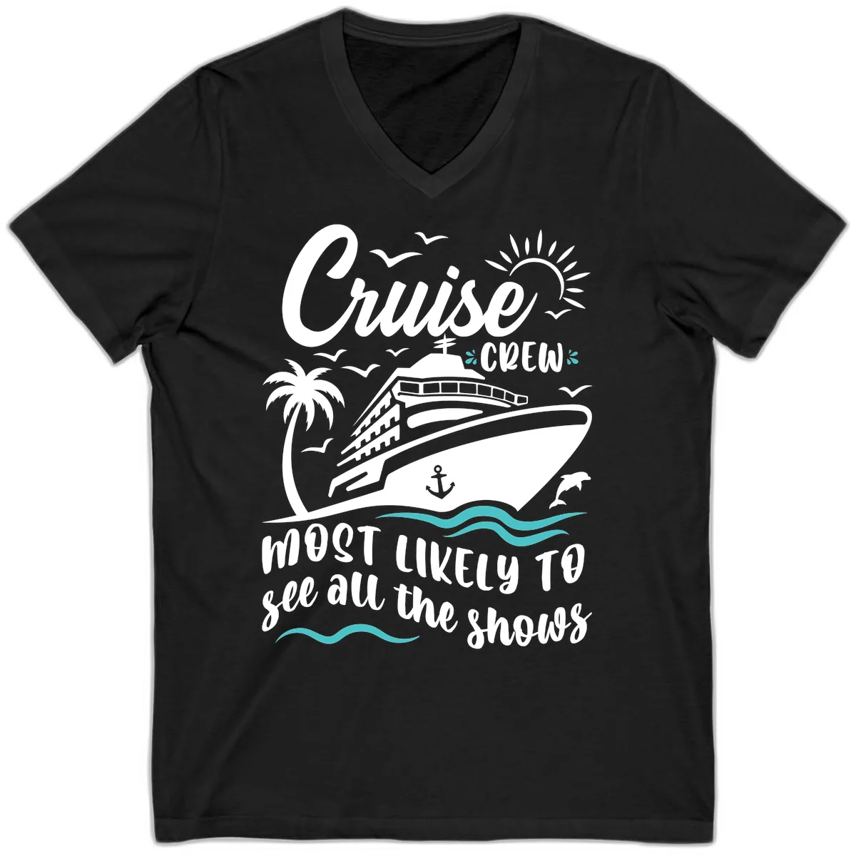 Cruise Crew Most Likely To See All The Shows V-Neck in Black