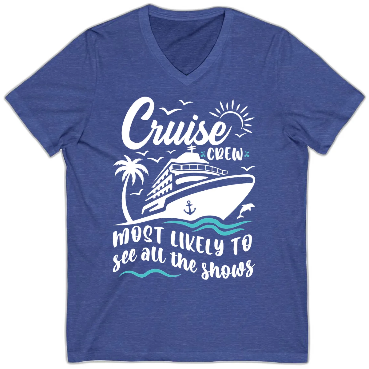 Cruise Crew Most Likely To See All The Shows V-Neck in Heather True Royal
