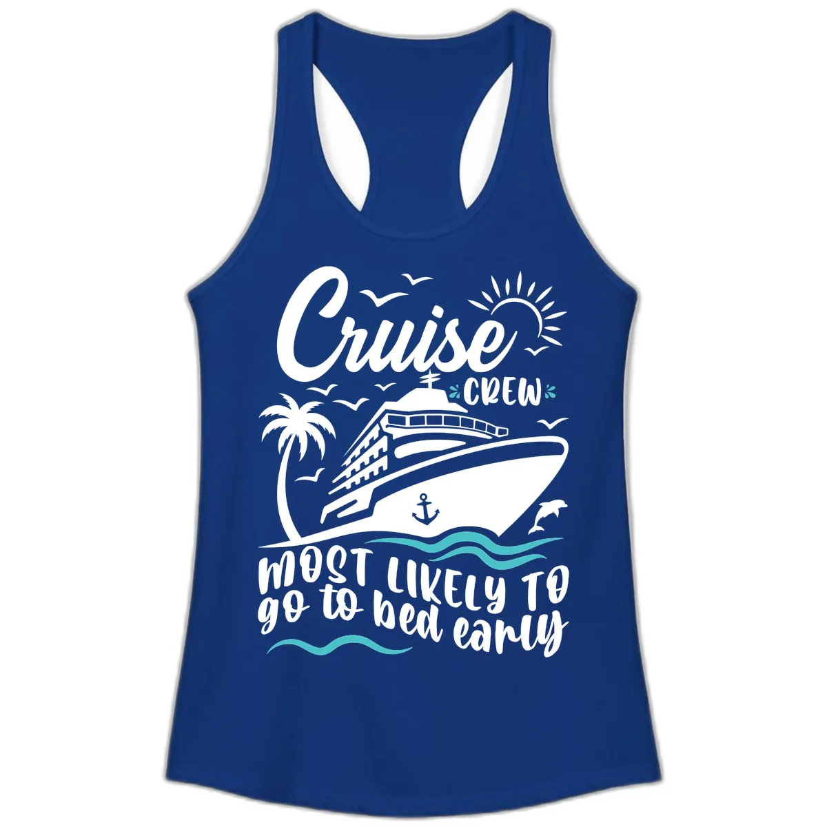 Cruise Crew Most Likely To Go To Bed Early Ladies Tank in Solid Royal