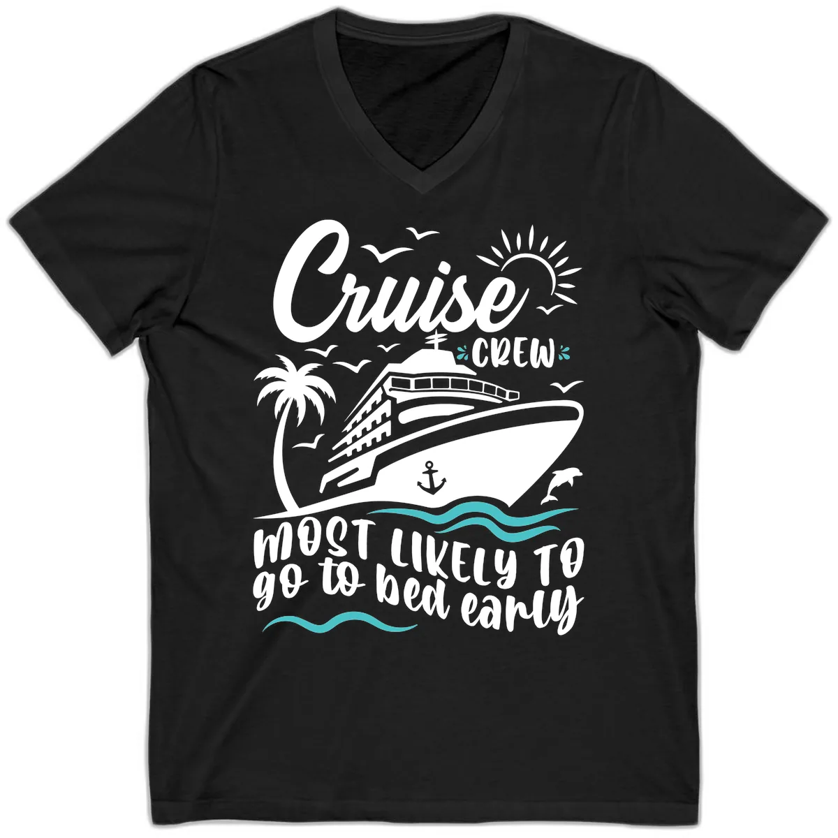 Cruise Crew Most Likely To Go To Bed Early V-Neck in Black