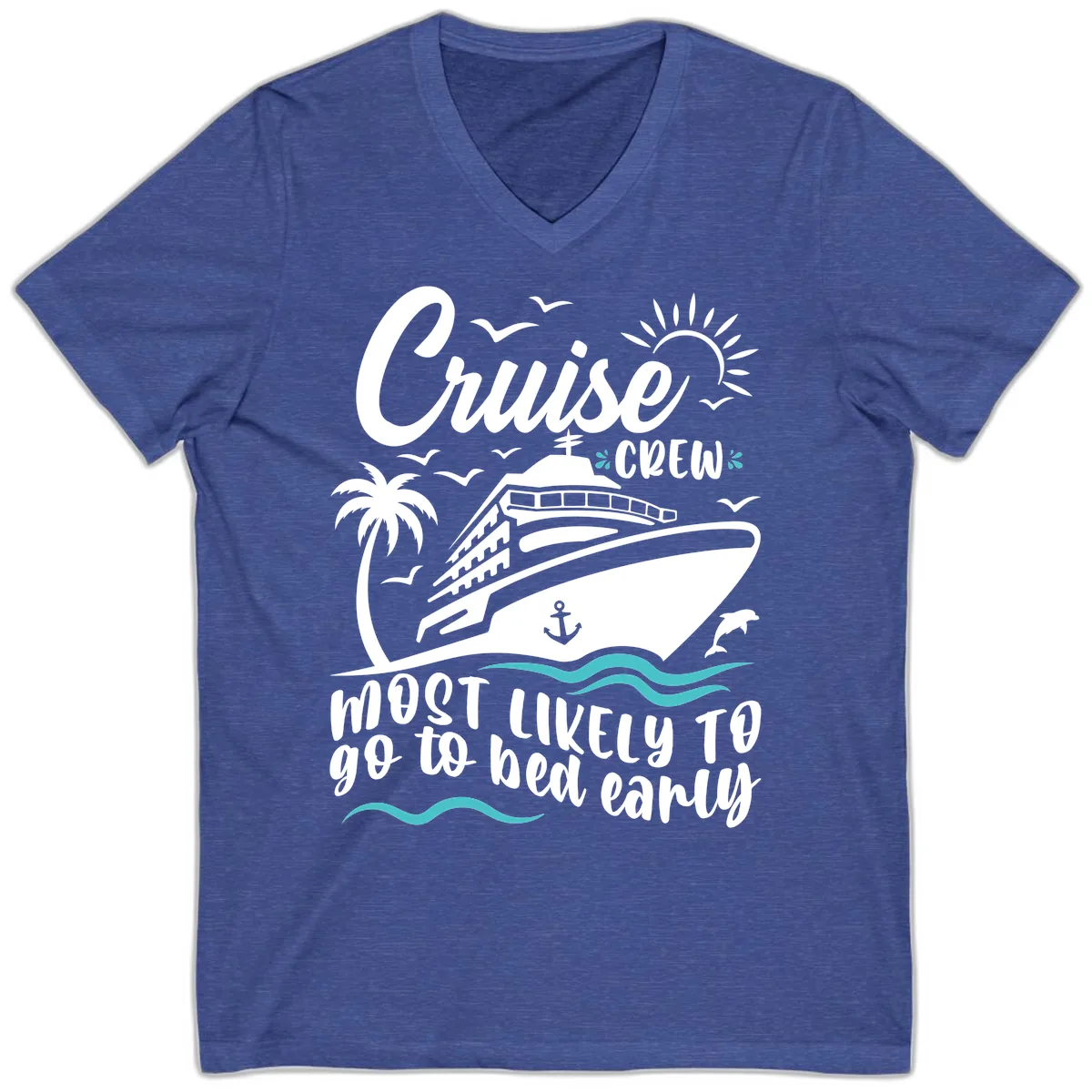 Cruise Crew Most Likely To Go To Bed Early V-Neck in Heather True Royal