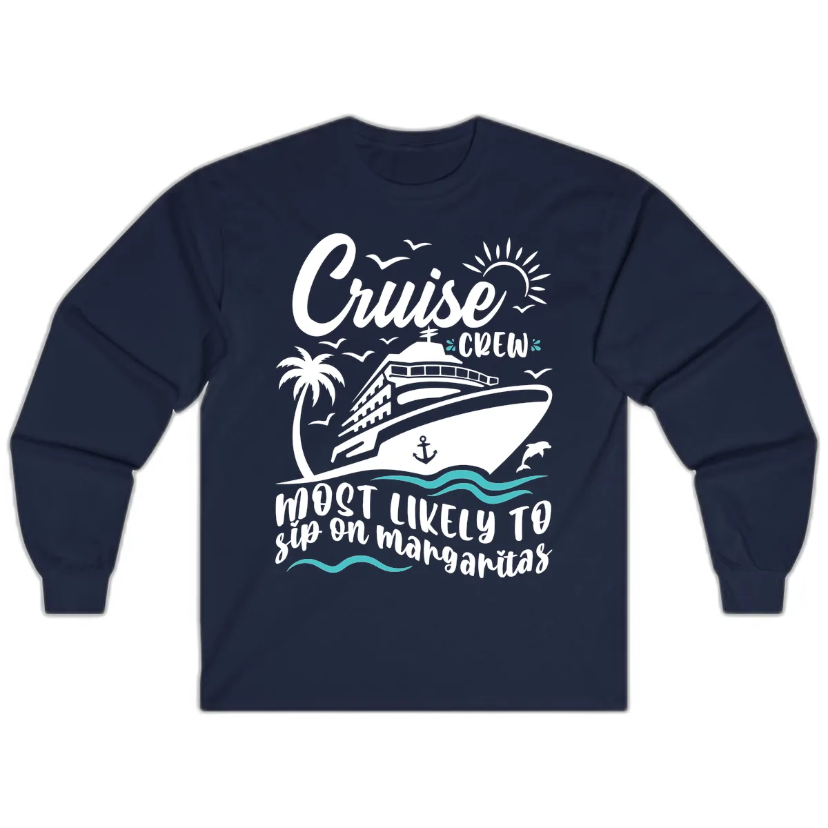 Cruise Crew Most Likely To Sip Margaritas Long Sleeve in Navy