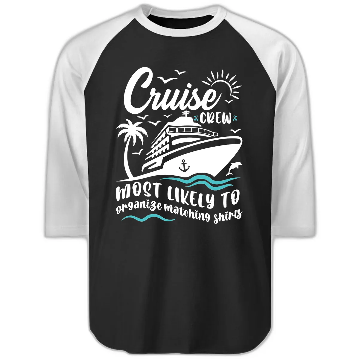 Cruise Crew Most Likely To Organize Raglan 3/4 in Black White