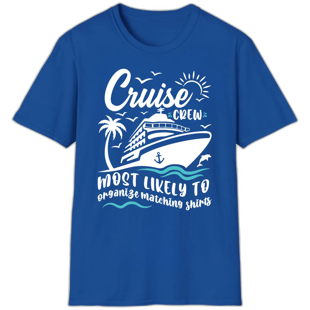 Cruise Crew Most Likely To Organize T-Shirt in Royal