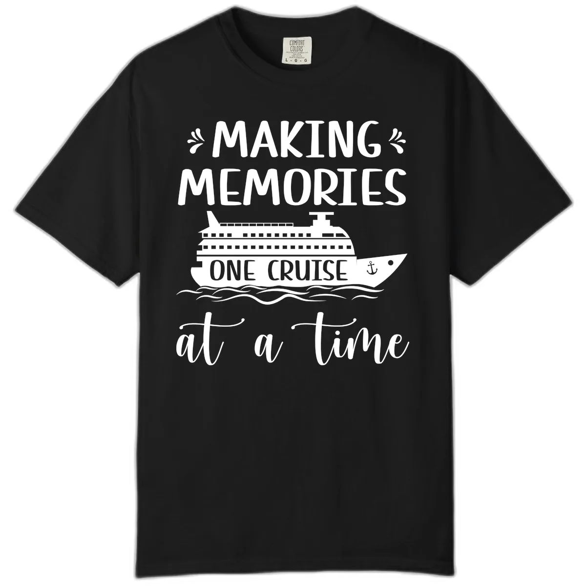 Making Memories One Cruise At A Time Comfort Color in Black