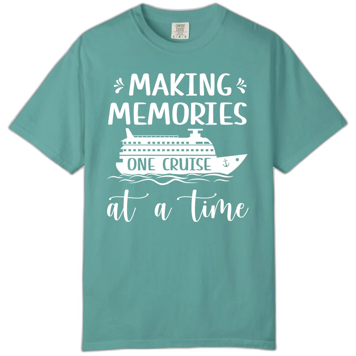 Making Memories One Cruise At A Time Comfort Color in Seafoam