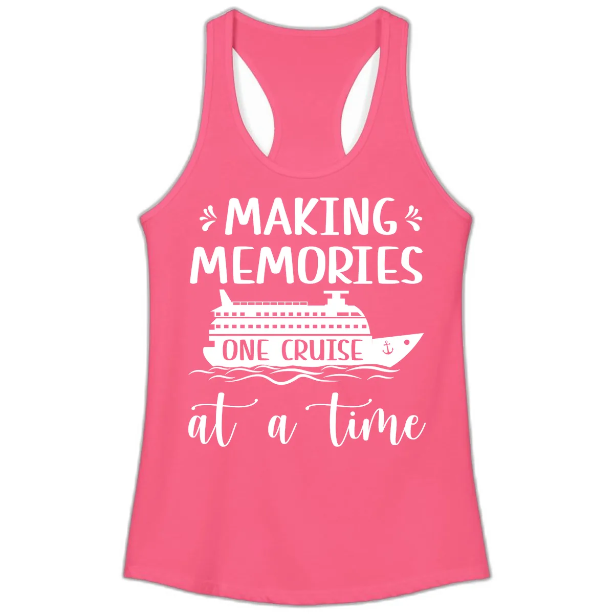 Making Memories One Cruise At A Time Ladies Tank in Solid Hot Pink