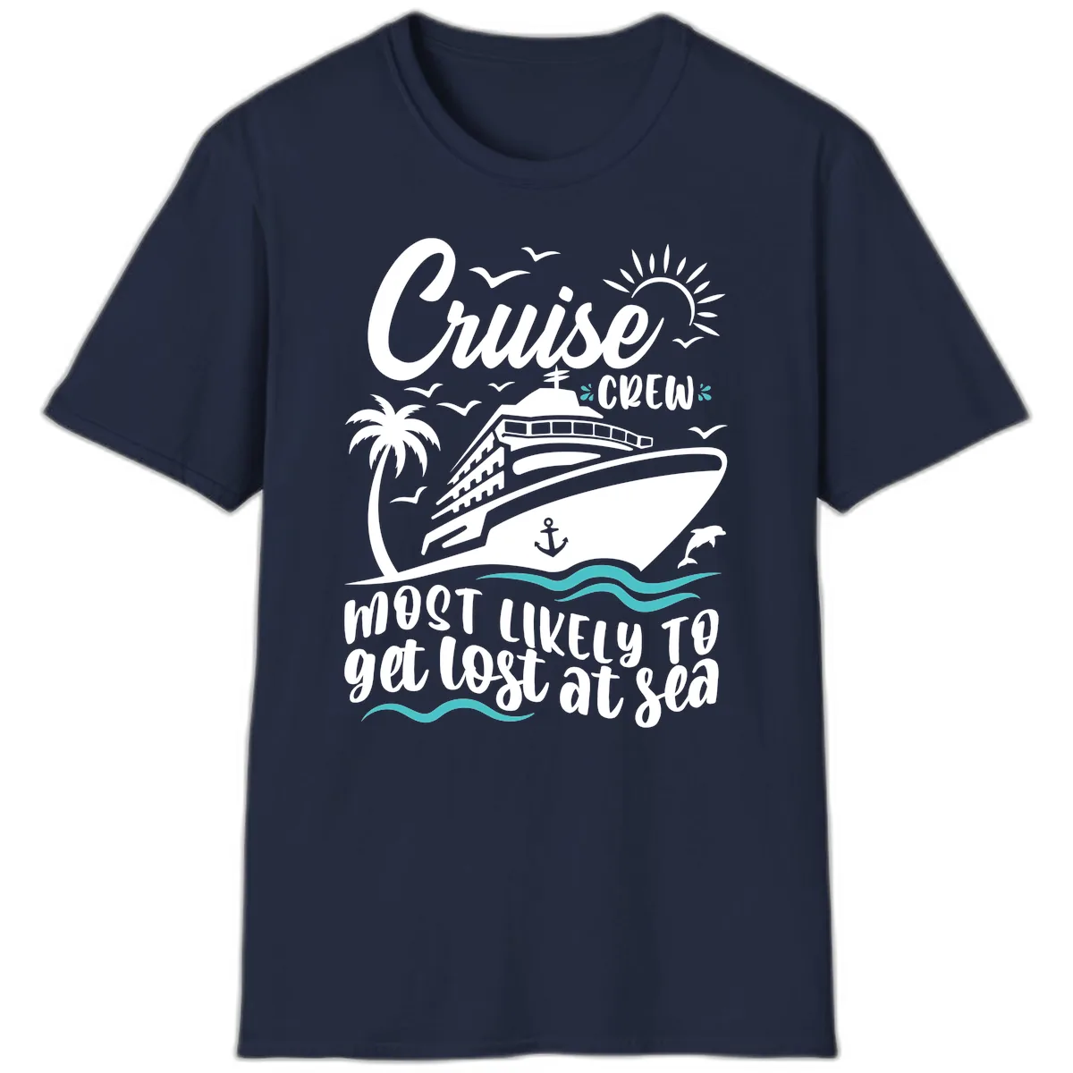 Cruise Crew Most Likely To Get Lost At Sea T-Shirt in Navy