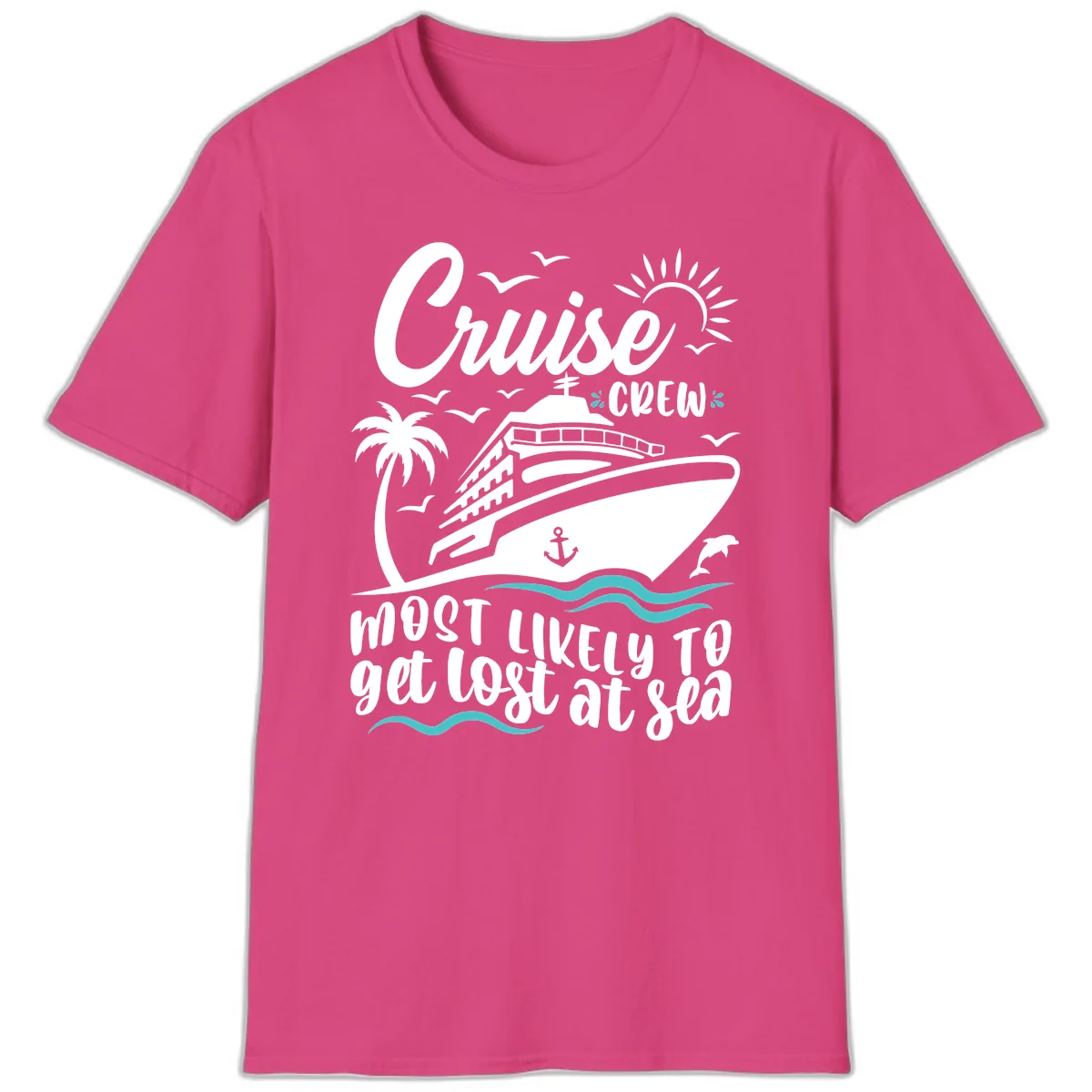 Cruise Crew Most Likely To Get Lost At Sea T-Shirt in Heliconia