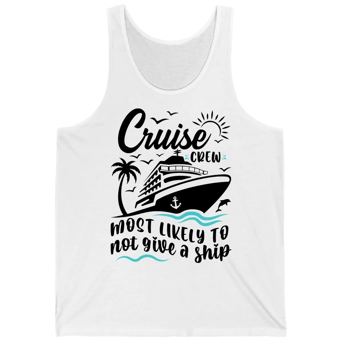 Cruise Crew Most Likely Not Give A Ship Tank in White