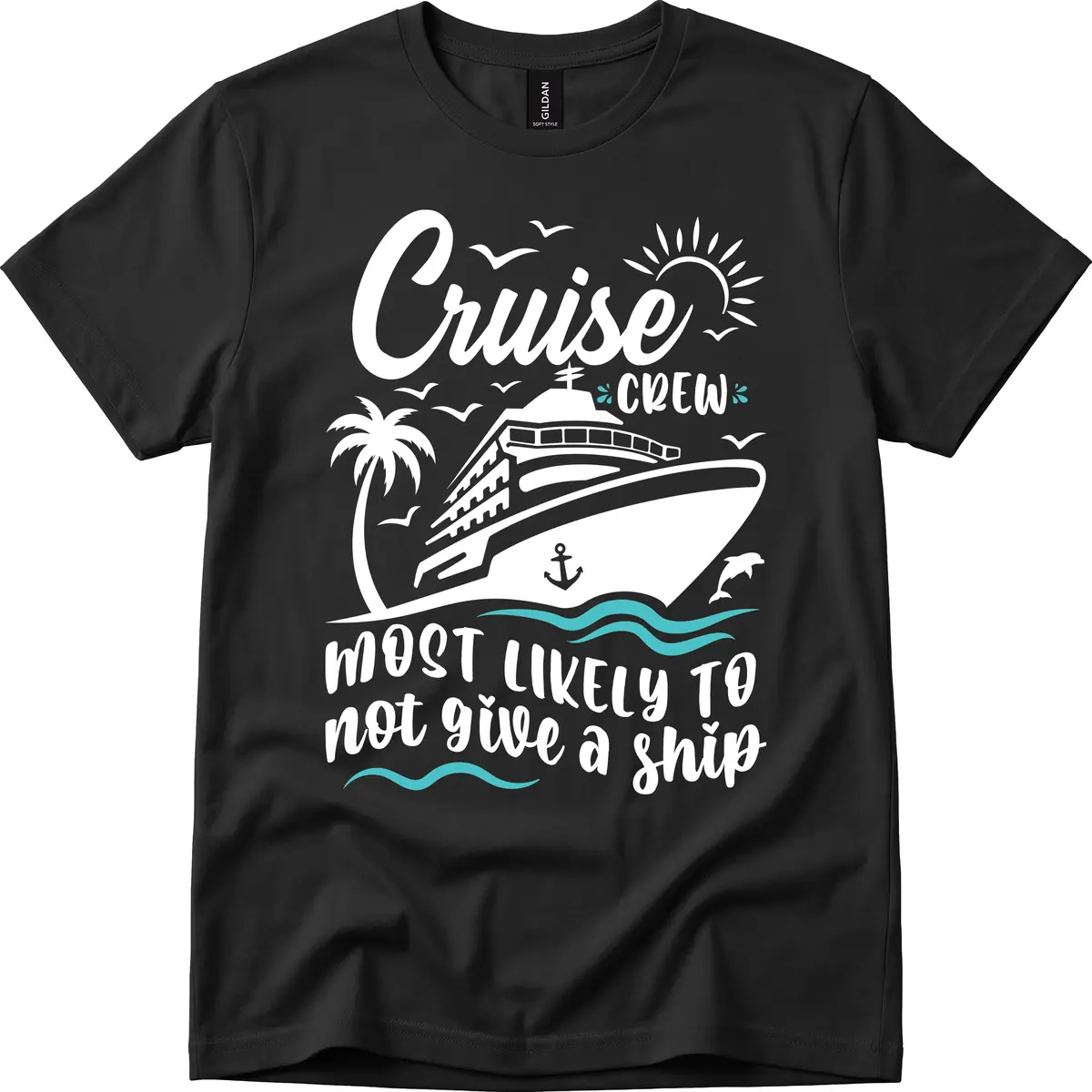 Cruise Crew Most Likely Not Give A Ship T-Shirt in Black