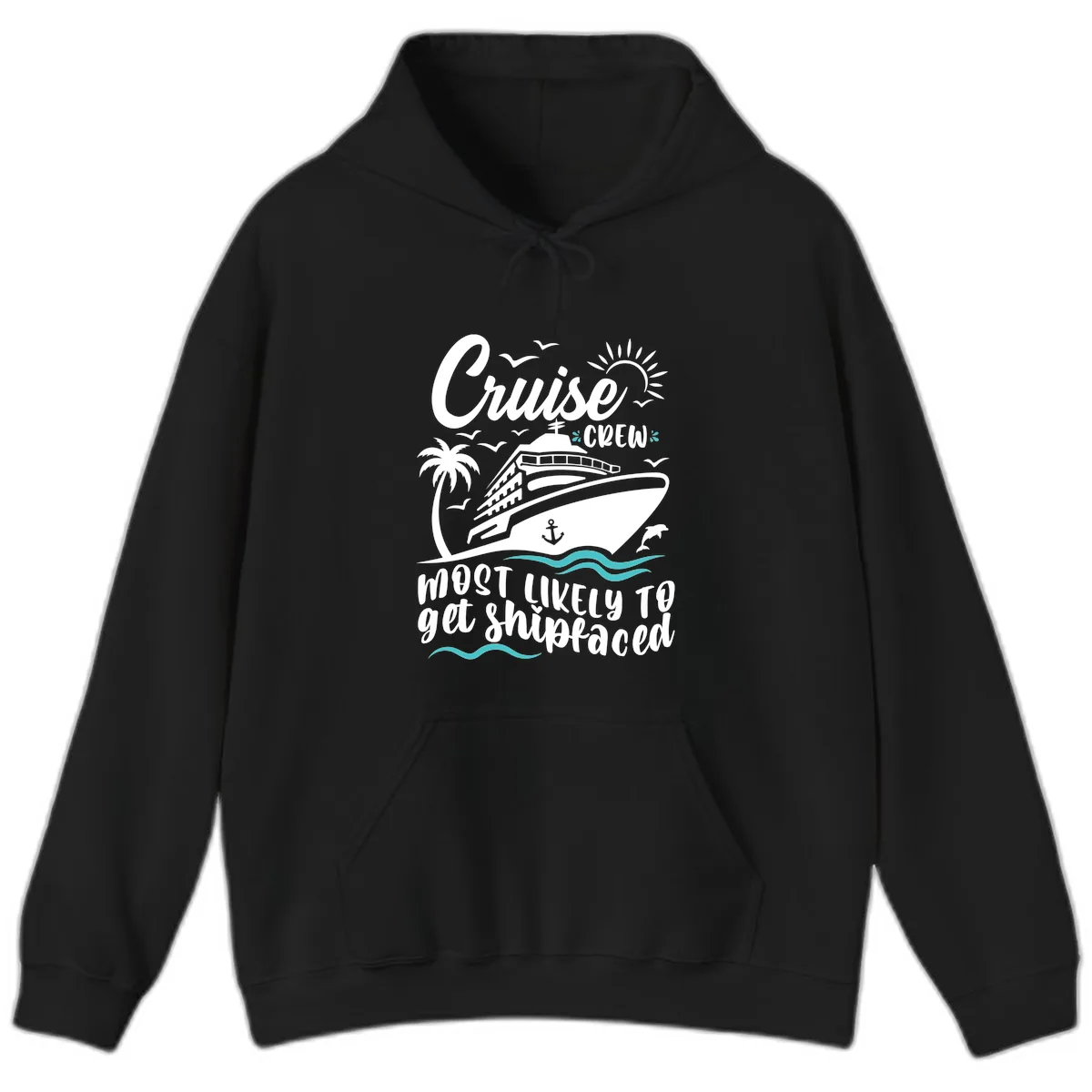 Cruise Crew Most Likely To Get Shipfaced Hoodie in Black