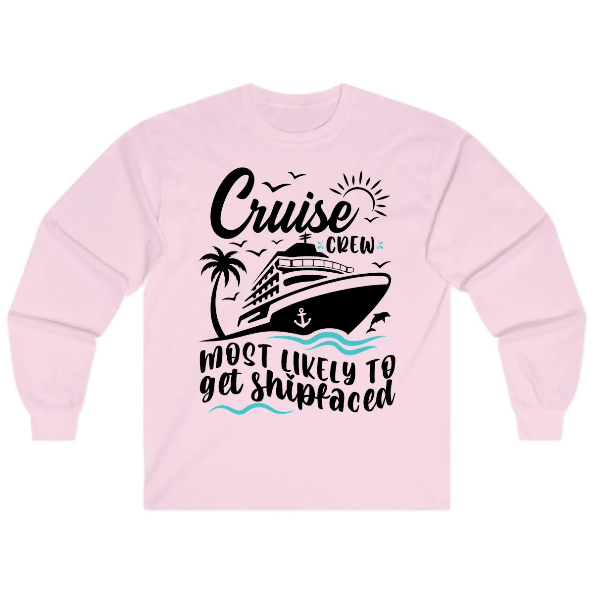 Cruise Crew Most Likely To Get Shipfaced Long Sleeve in Light Pink