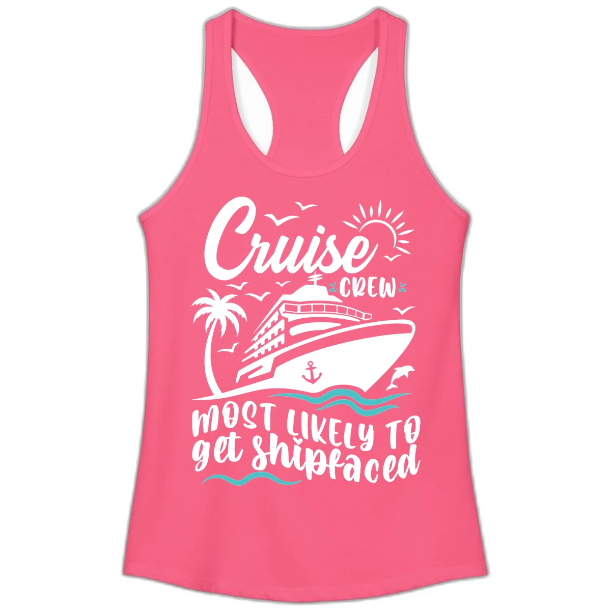 Cruise Crew Most Likely To Get Shipfaced Ladies Tank in Solid Hot Pink