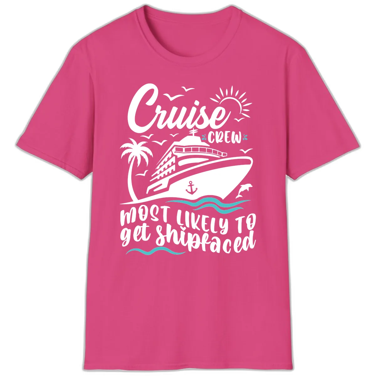 Cruise Crew Most Likely To Get Shipfaced T-Shirt in Heliconia