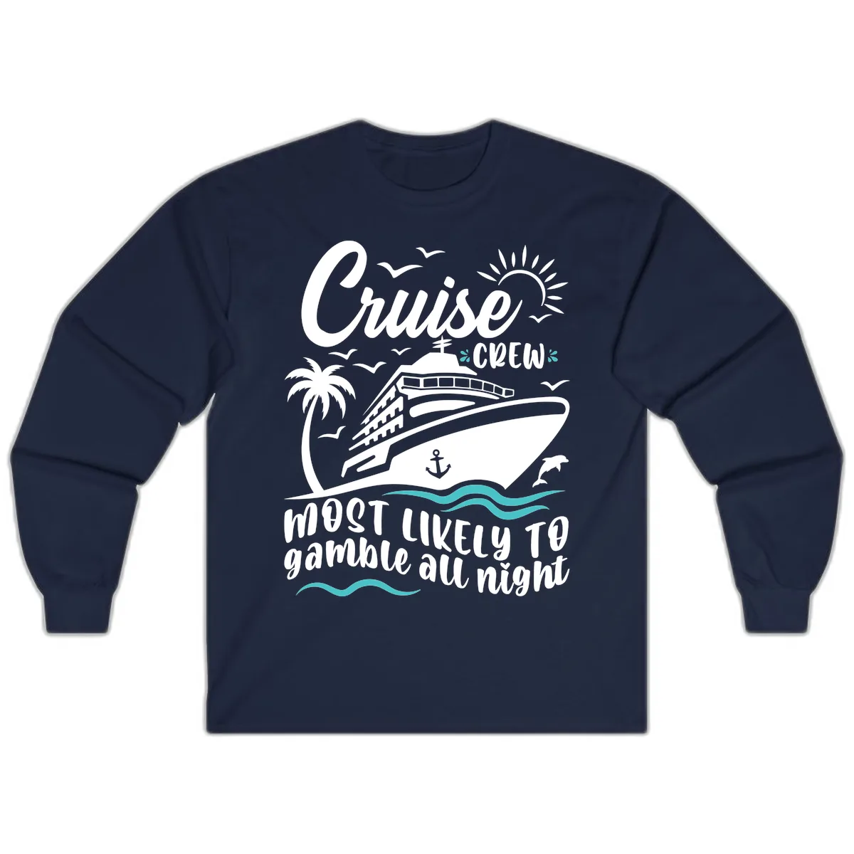 Cruise Crew Most Likely To Gamble All Night Long Sleeve in Navy