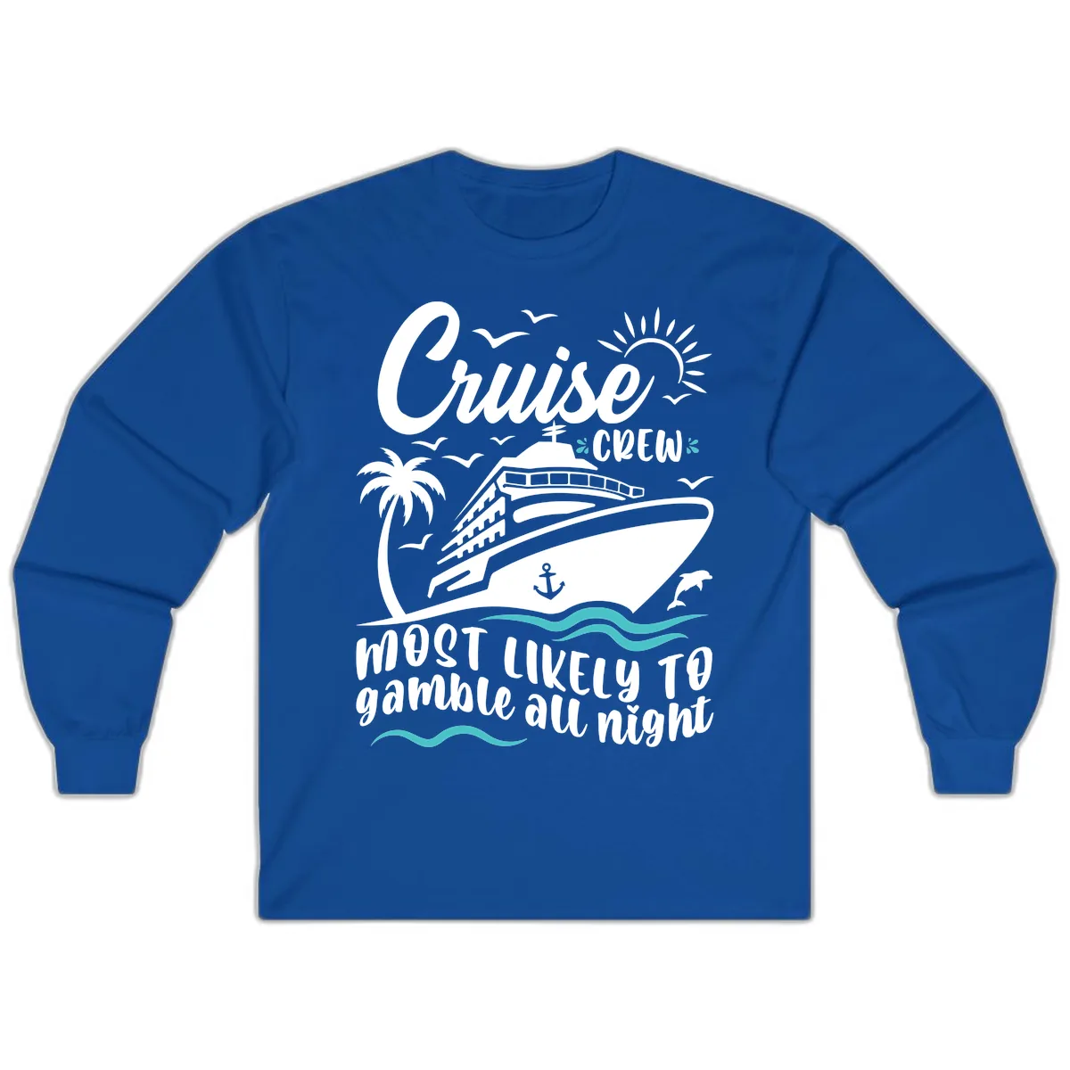 Cruise Crew Most Likely To Gamble All Night Long Sleeve in Royal