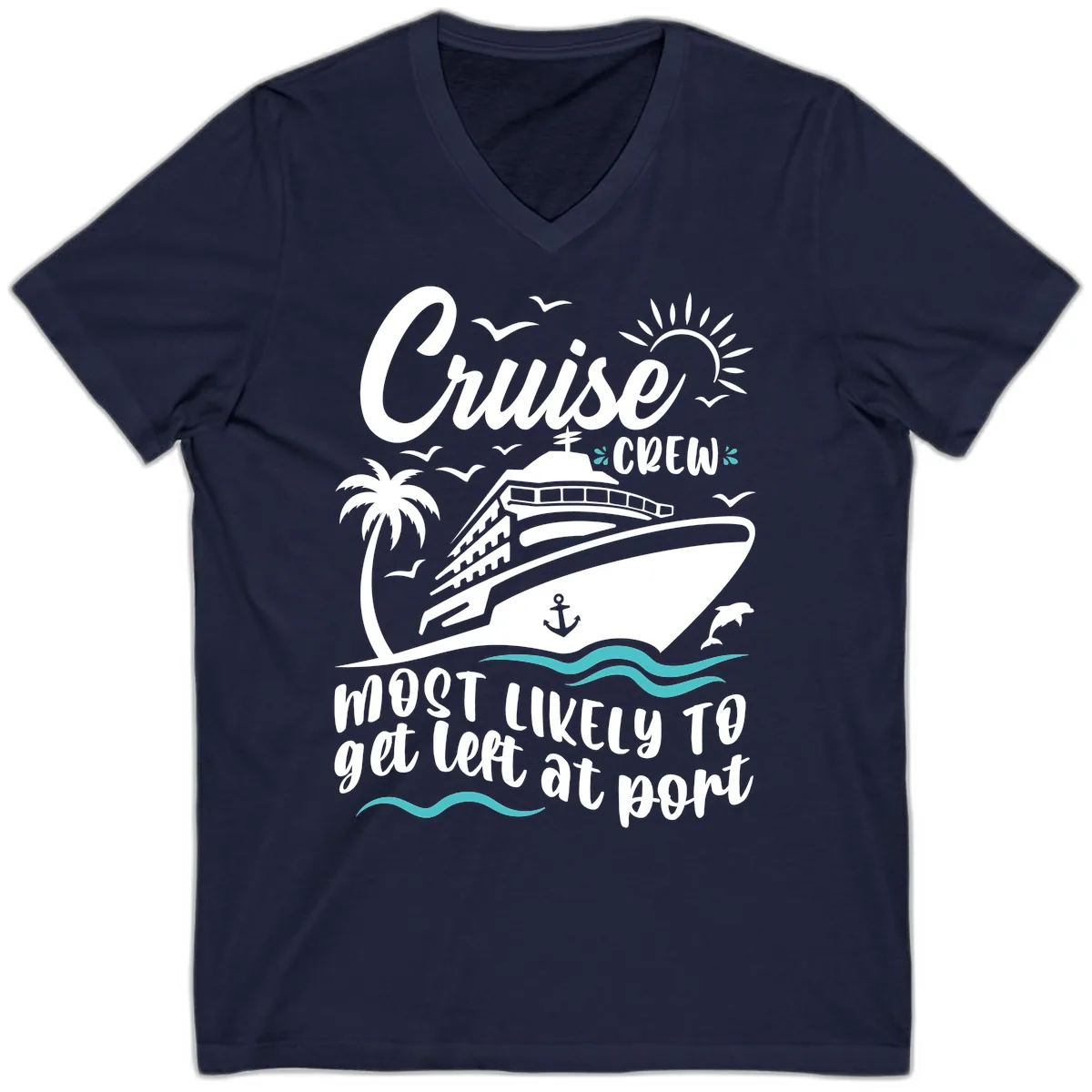 Cruise Crew Most Likely To Get Left At Port V-Neck in Navy