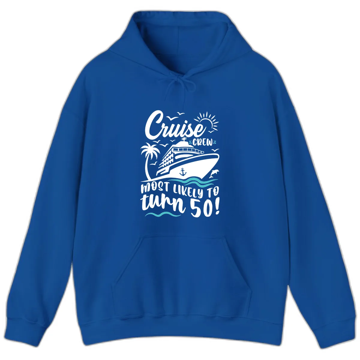 Cruise Crew Most Likely To Turn 50 Hoodie in Royal