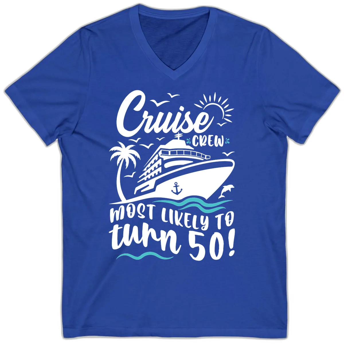 Cruise Crew Most Likely To Turn 50 V-Neck in True Royal