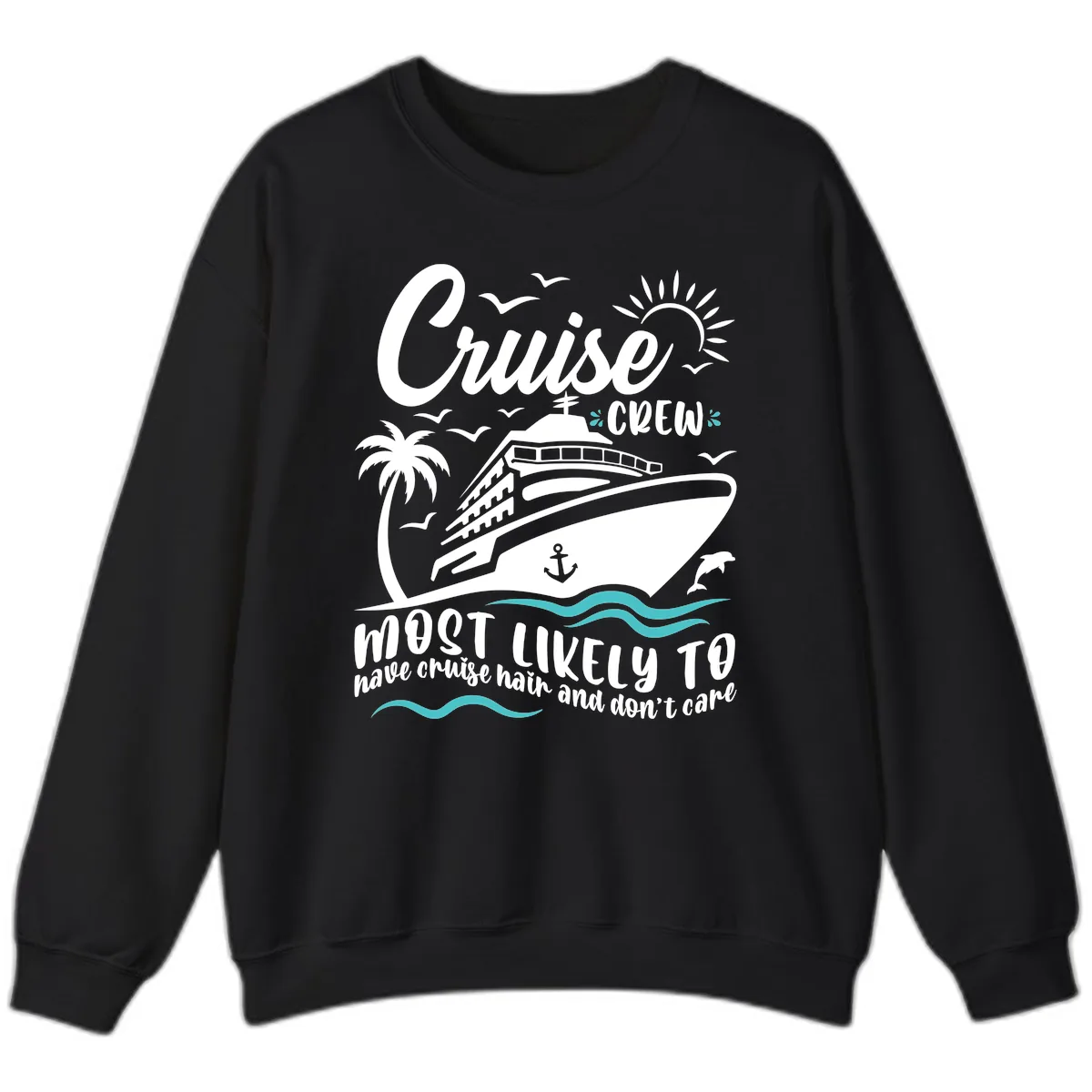 Cruise Crew Most Likely To Have Cruise Hair Sweatshirt in Black