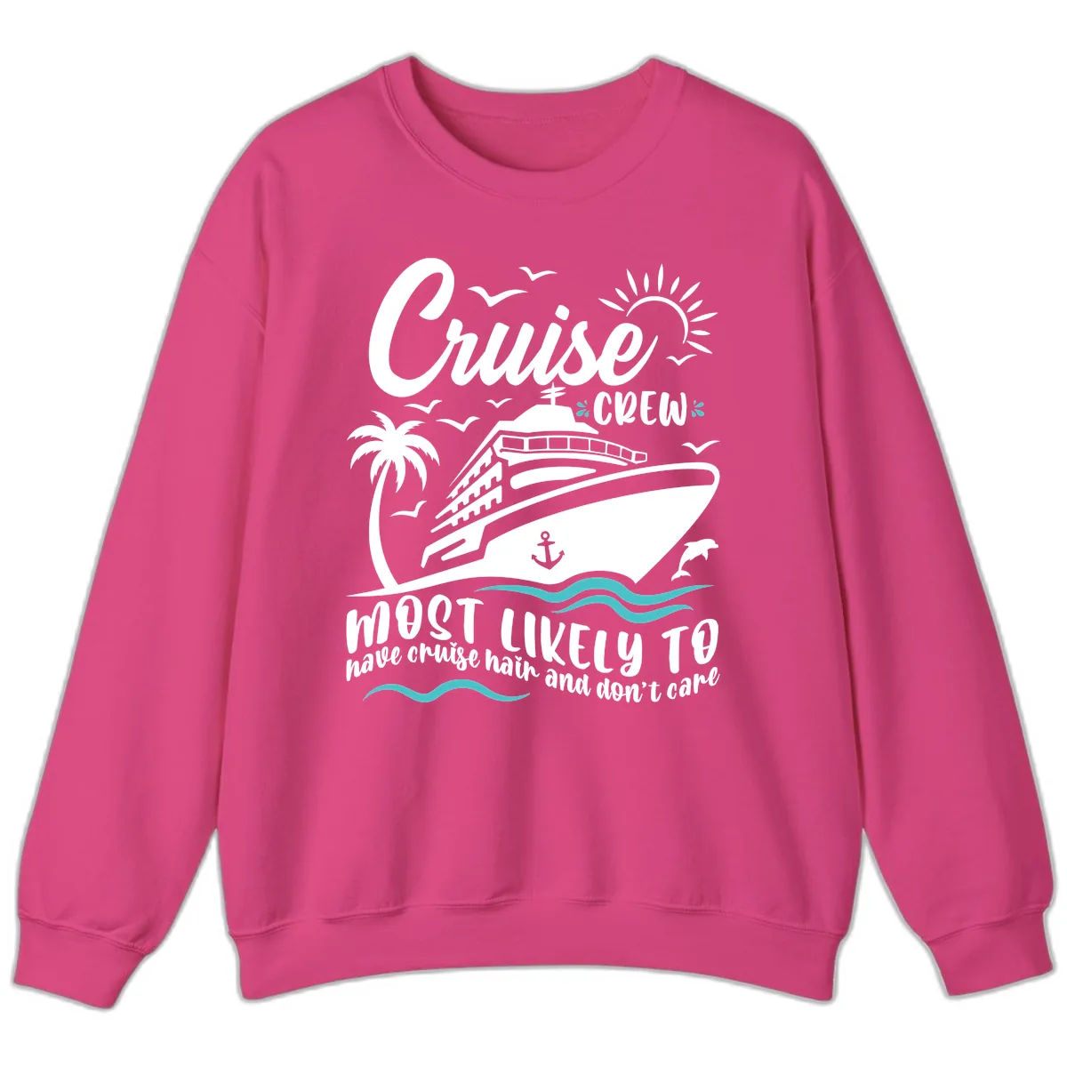 Cruise Crew Most Likely To Have Cruise Hair Sweatshirt in Heliconia