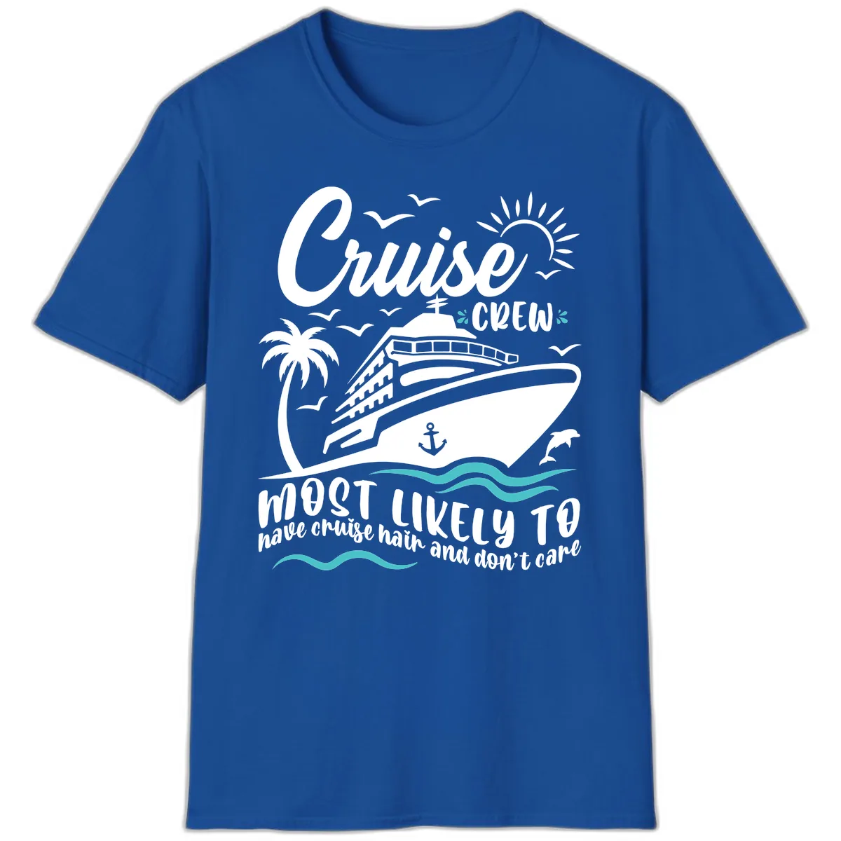 Cruise Crew Most Likely To Have Cruise Hair T-Shirt in Royal
