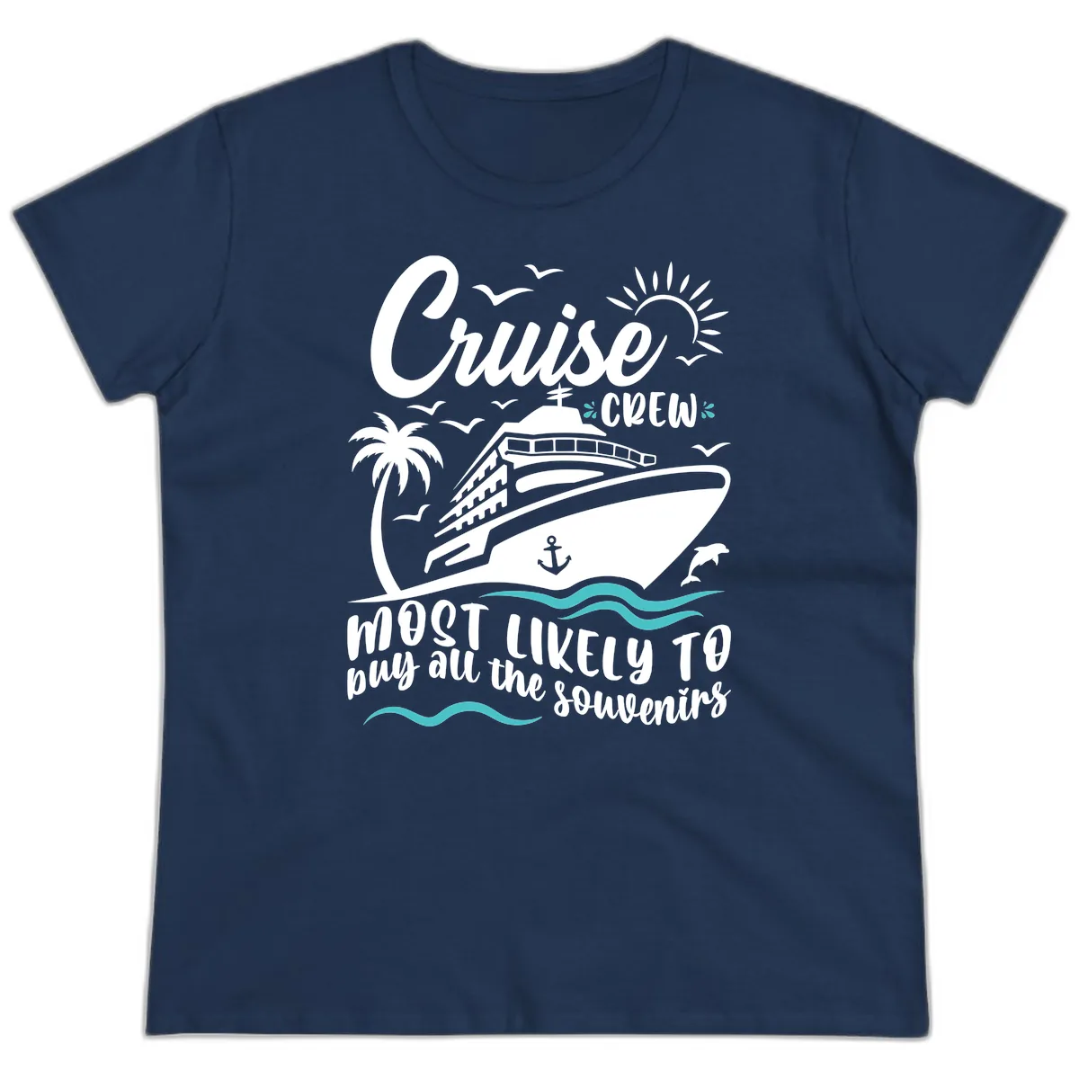 Cruise Crew Most Likely To Buy Souvenirs Ladies Tee in Navy