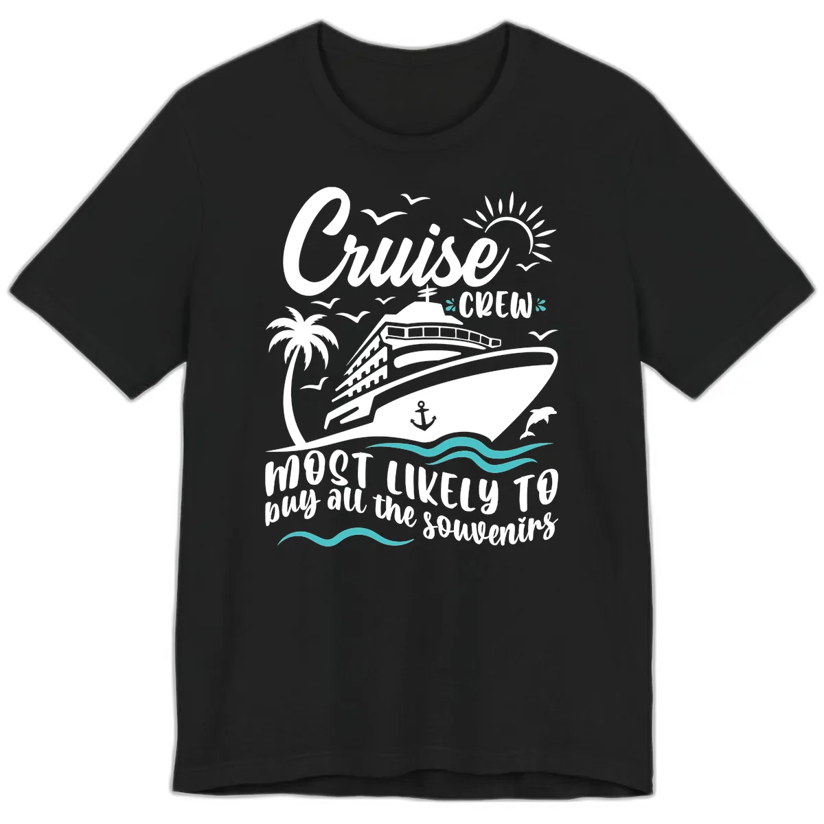 Cruise Crew Most Likely To Buy Souvenirs Premium T-Shirt in Black
