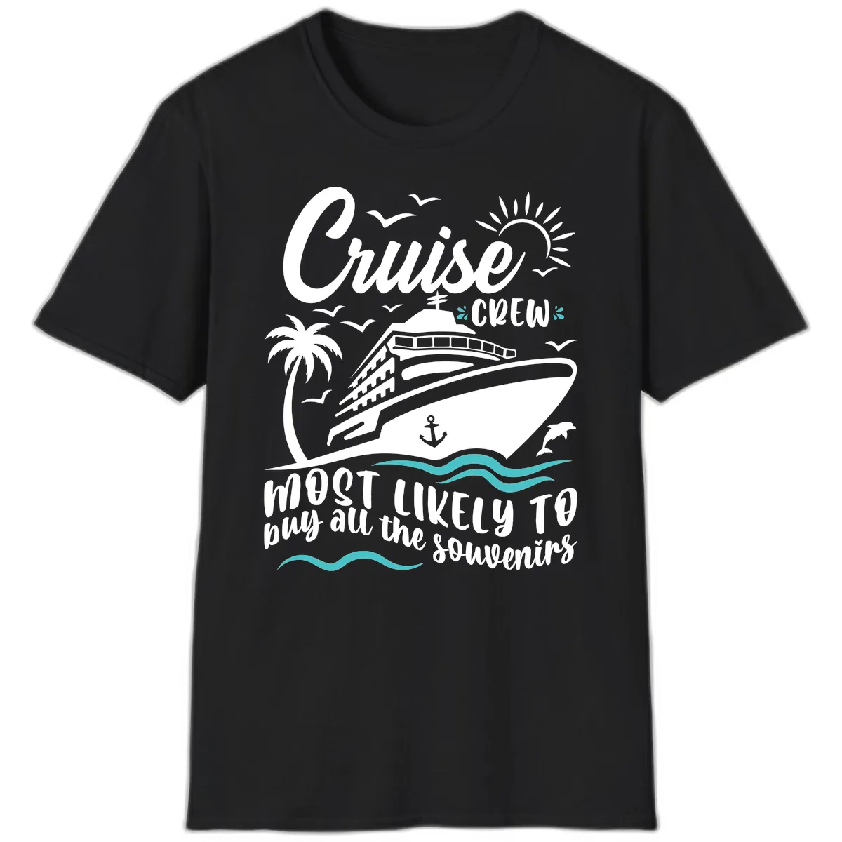Cruise Crew Most Likely To Buy Souvenirs T-Shirt in Black