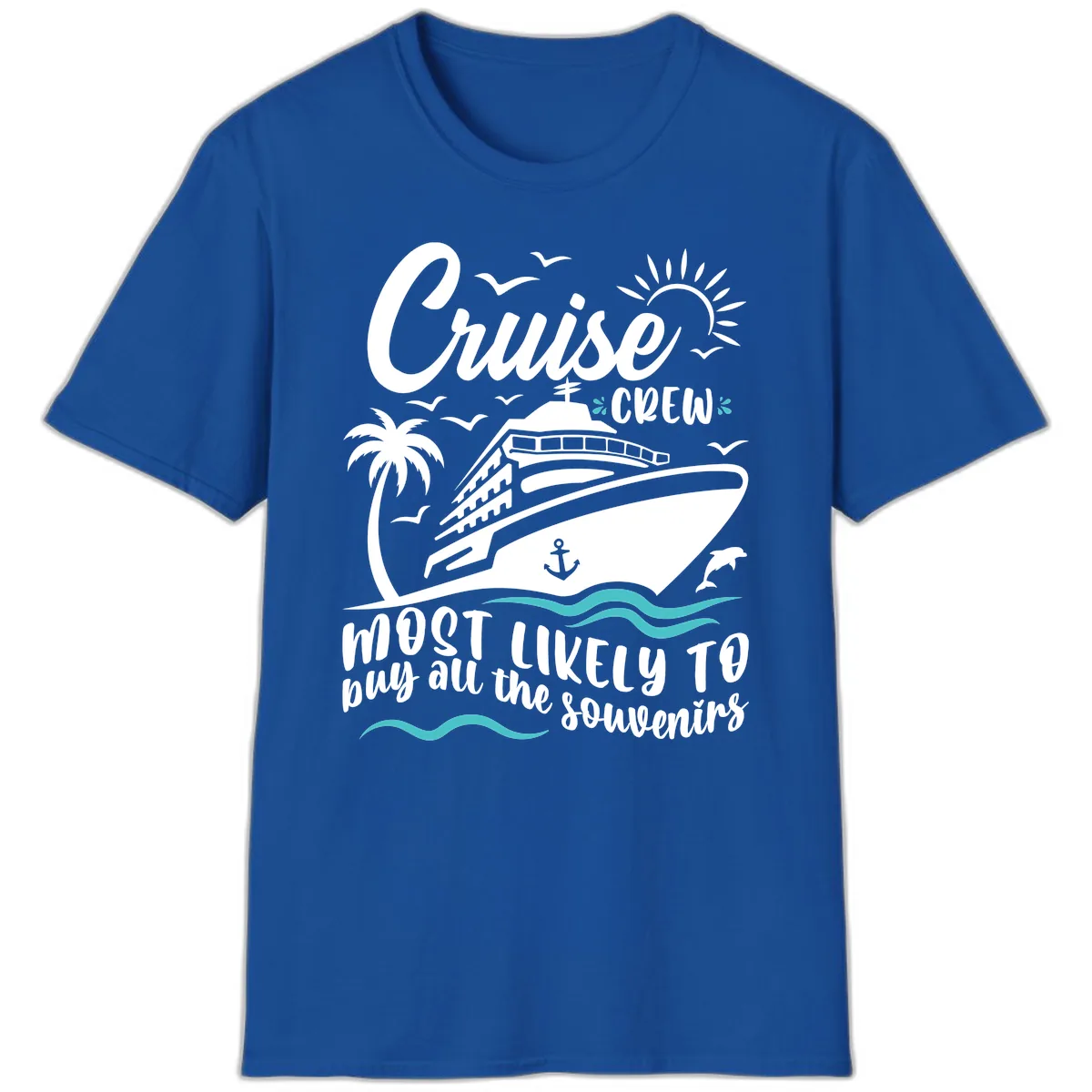 Cruise Crew Most Likely To Buy Souvenirs T-Shirt in Royal