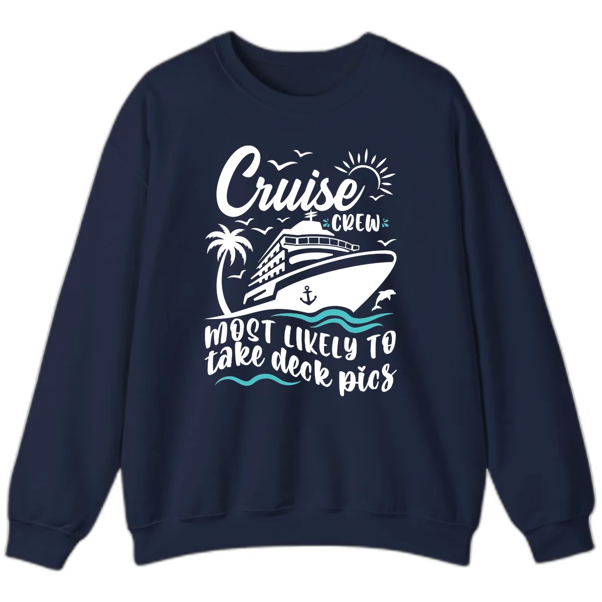 Cruise Crew Most Likely To Take Deck Pics Sweatshirt in Navy
