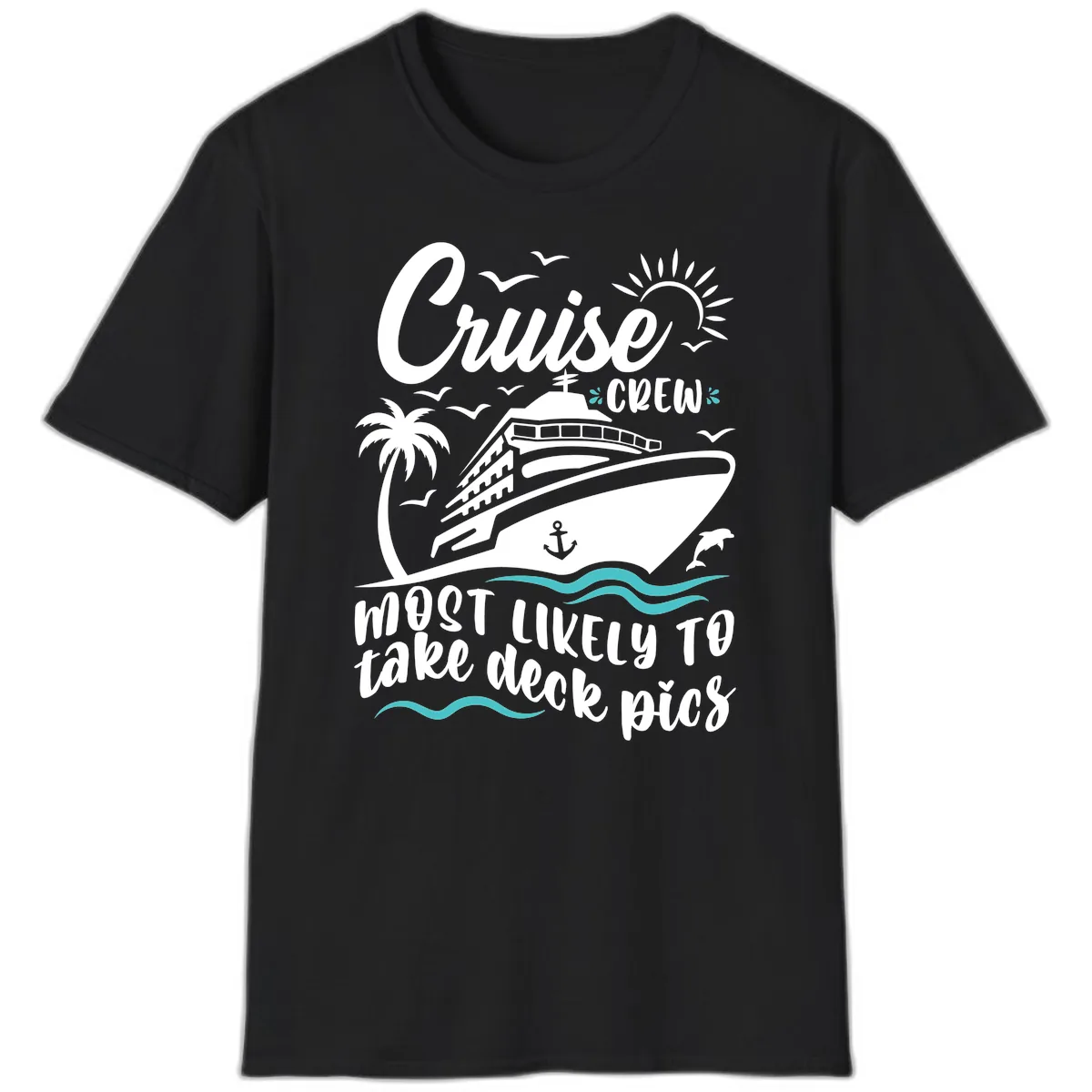 Cruise Crew Most Likely To Take Deck Pics T-Shirt in Black