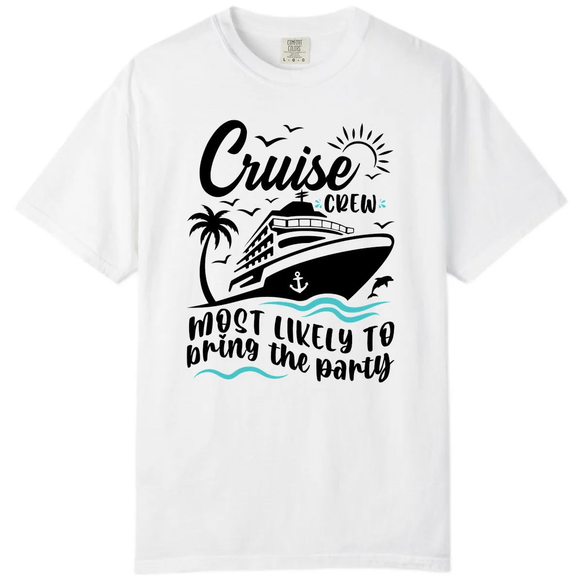 Cruise Crew Most Likely to Bring the Party Comfort Color in White