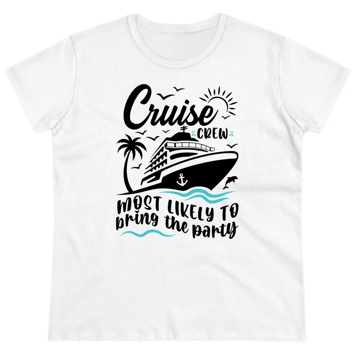Cruise Crew Most Likely to Bring the Party Ladies Tee in White