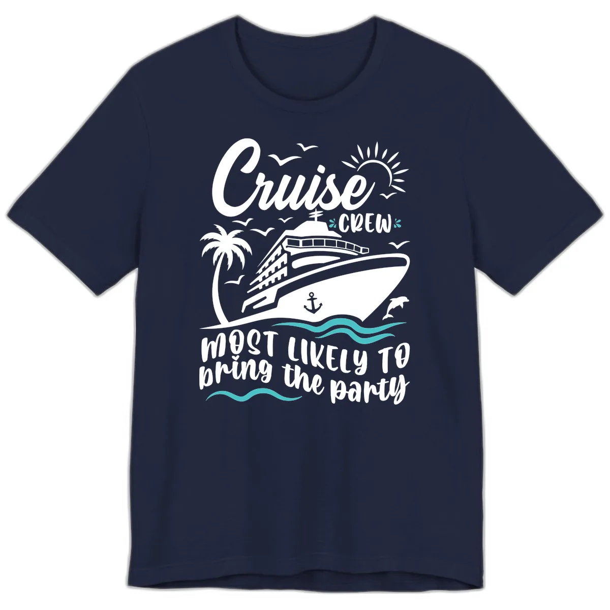Cruise Crew Most Likely to Bring the Party Premium T-Shirt in Navy