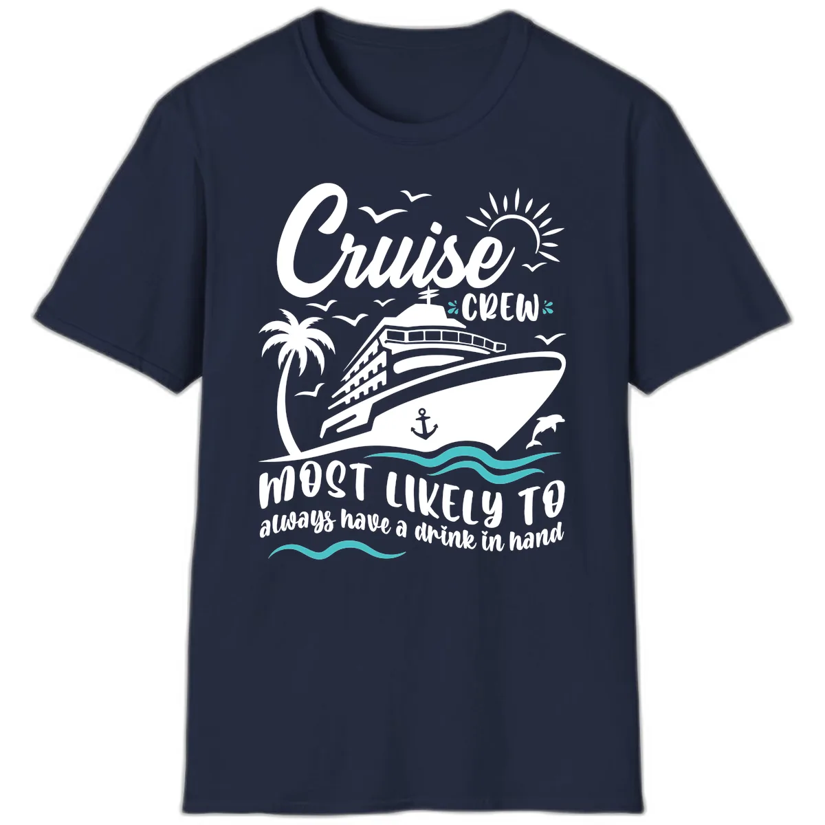 Cruise Crew Most Likely To Have A Drink T-Shirt in Navy